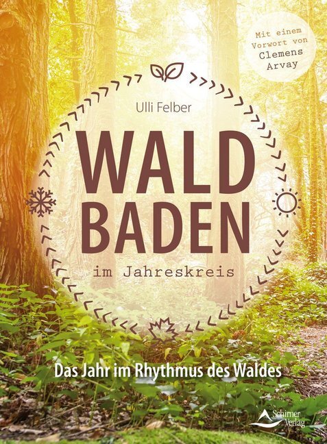 Cover: 9783843413633 | Waldbaden im Jahreskreis | Ulli Felber | Taschenbuch | 200 S. | 2018