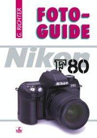 Cover: 9783889551238 | Nikon F80 | FotoGuide | Günter Richter | Taschenbuch | 176 S. | 2000