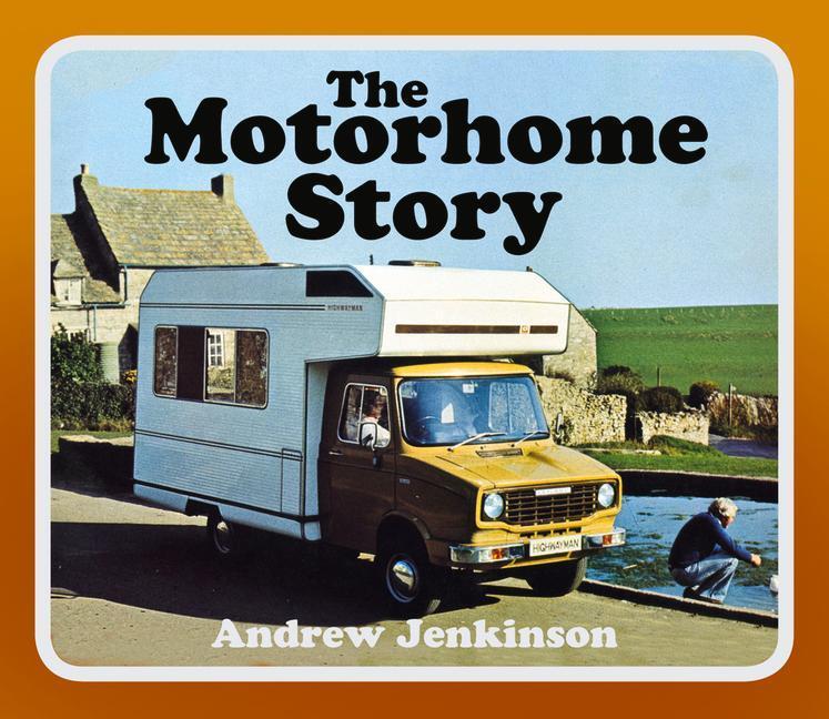 Cover: 9780750994903 | The Motorhome Story | Andrew Jenkinson | Taschenbuch | Englisch | 2021