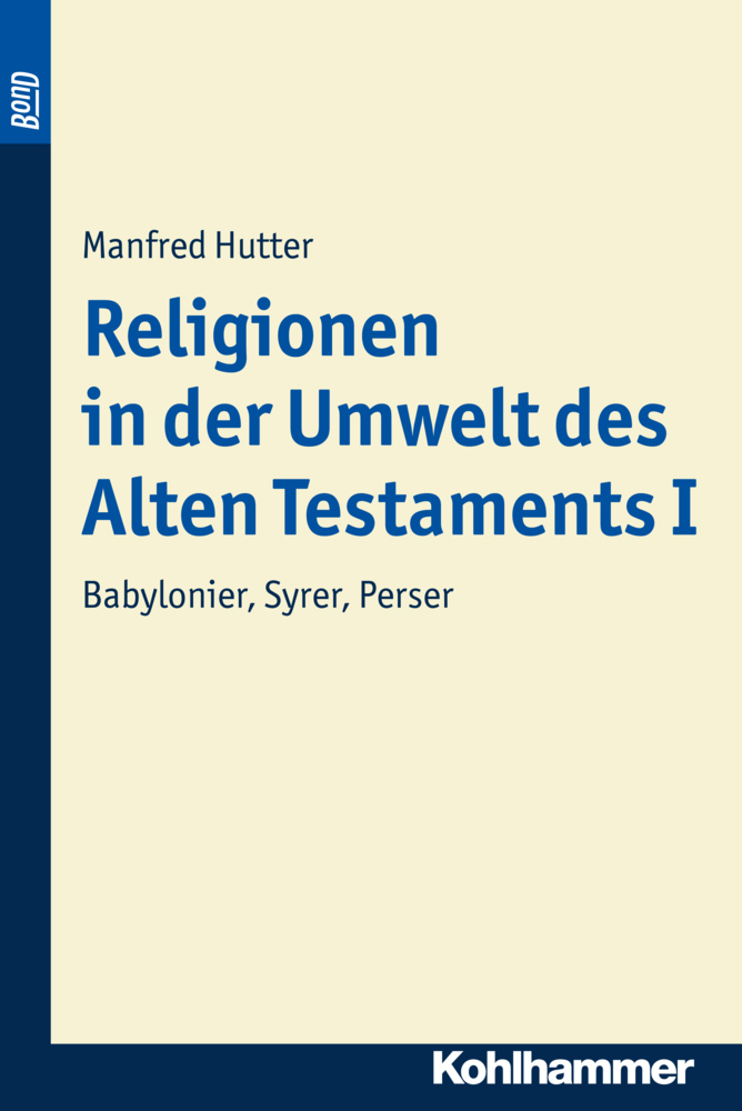 Cover: 9783170325401 | Religionen in der Umwelt des Alten Testaments I | Manfred Hutter