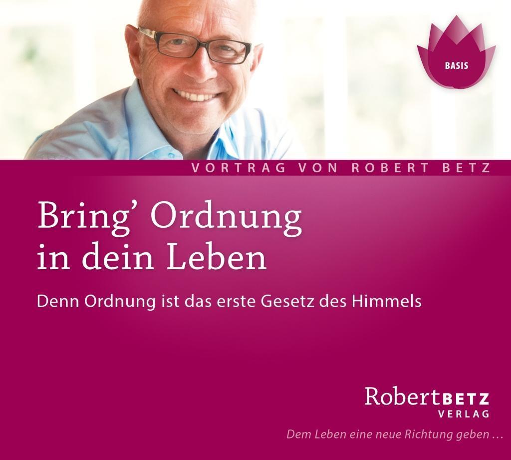 Cover: 9783940503022 | Bring' Ordnung in dein Leben | Robert Theodor Betz | Audio-CD | 2011