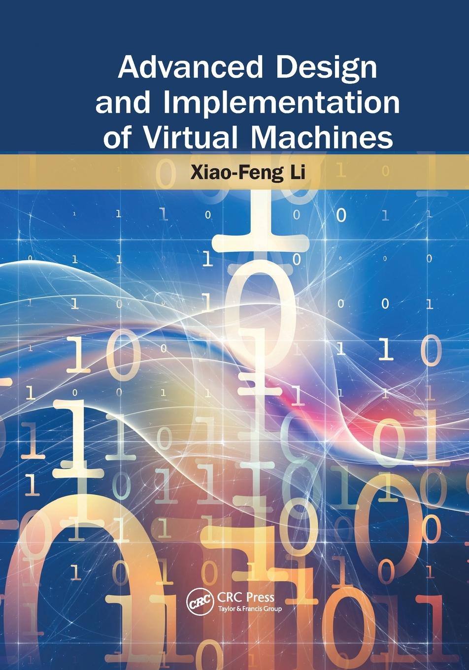 Cover: 9780367574031 | Advanced Design and Implementation of Virtual Machines | Xiao-Feng Li