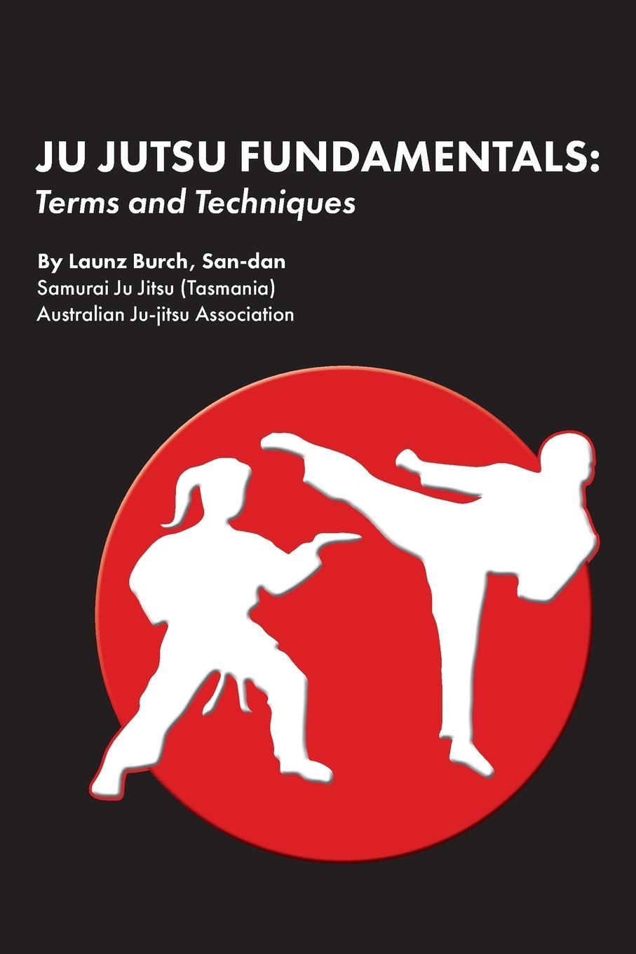 Cover: 9780648991717 | Ju Jutsu Fundamentals | : Terms and Techniques | Launz Burch | Buch