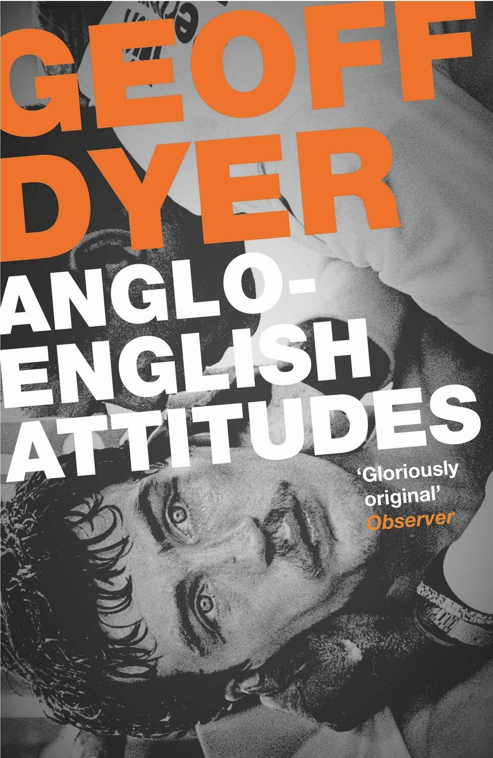 Cover: 9780857864031 | Anglo-English Attitudes | Geoff Dyer | Taschenbuch | Englisch | 2013