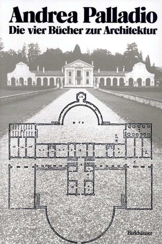Cover: 9783764355616 | Die vier Bücher zur Architektur | Andrea Palladio | Taschenbuch | 1993