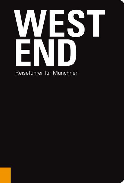 Cover: 9783943866186 | Westend | Reiseführer für Münchner | Franz Schiermeier | Taschenbuch