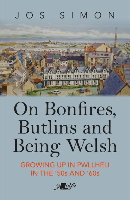 Cover: 9781800991873 | On Bonfires, Butlins and Being Welsh | Jos Simon | Taschenbuch | 2022