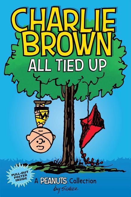 Cover: 9781524852269 | Charlie Brown: All Tied Up | A Peanuts Collection Volume 13 | Schulz