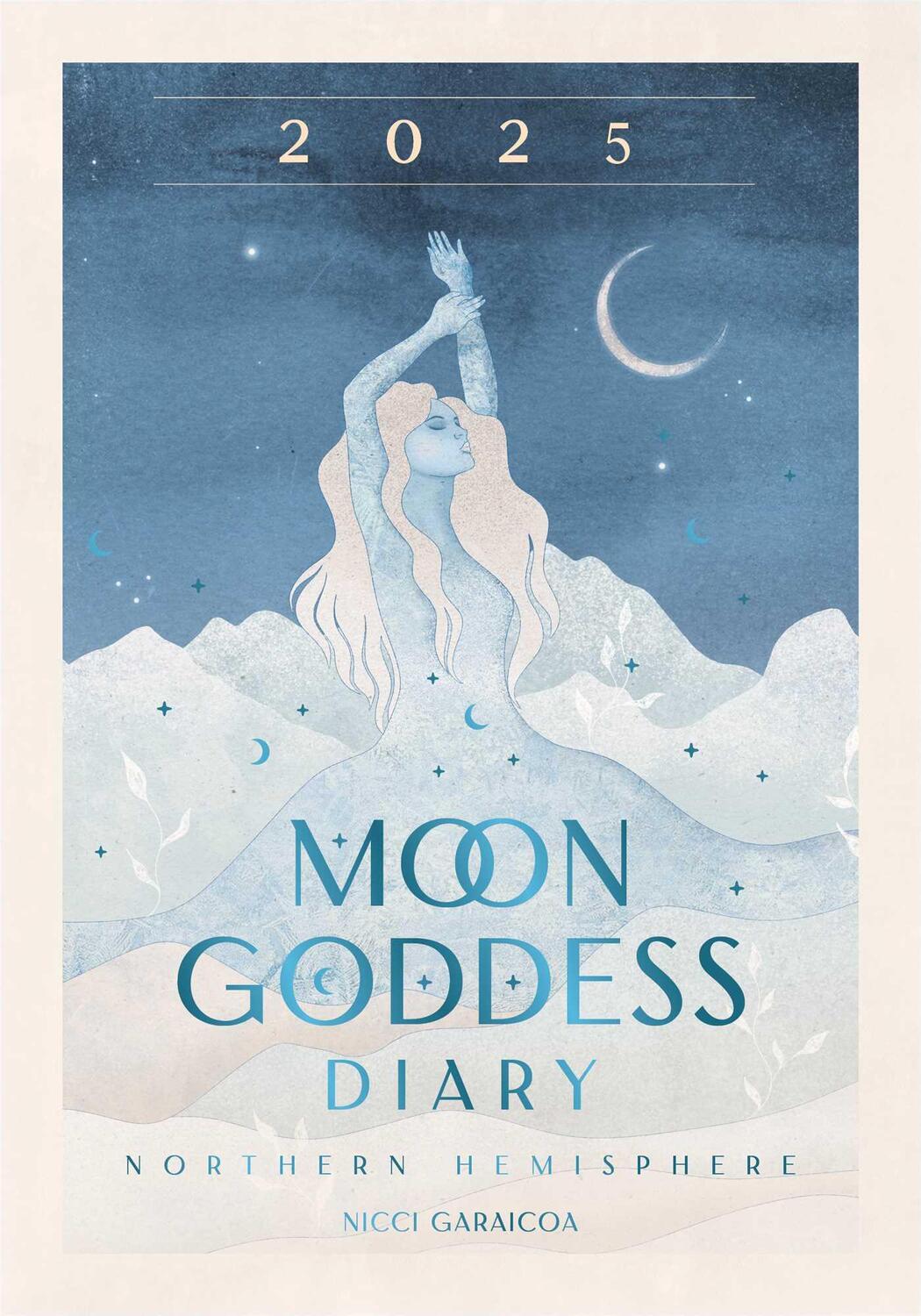 Cover: 9781922785909 | 2025 Moon Goddess Diary - Northern Hemisphere | Nicci Garaicoa | 2025