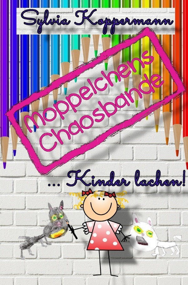 Cover: 9783752981544 | Moppelchens Chaosbande ...Kinder lachen! | Sylvia Koppermann | Buch