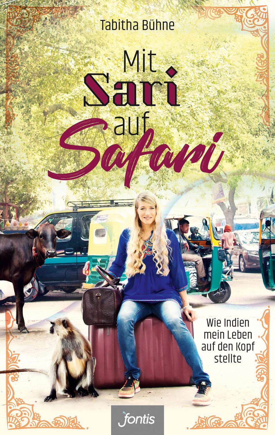 Cover: 9783038481386 | Mit Sari auf Safari | Wie Indien mein Leben auf den Kopf stellte