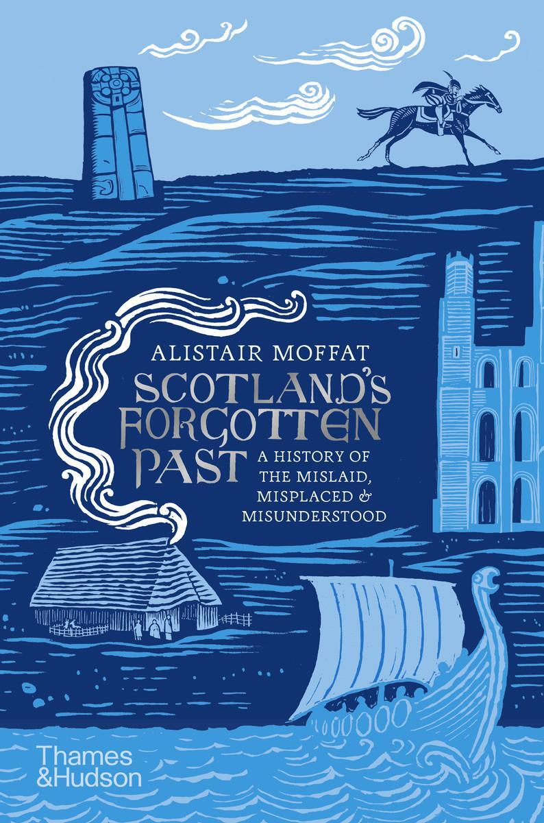 Cover: 9780500252642 | Scotland's Forgotten Past | Alistair Moffat | Buch | Gebunden | 2023