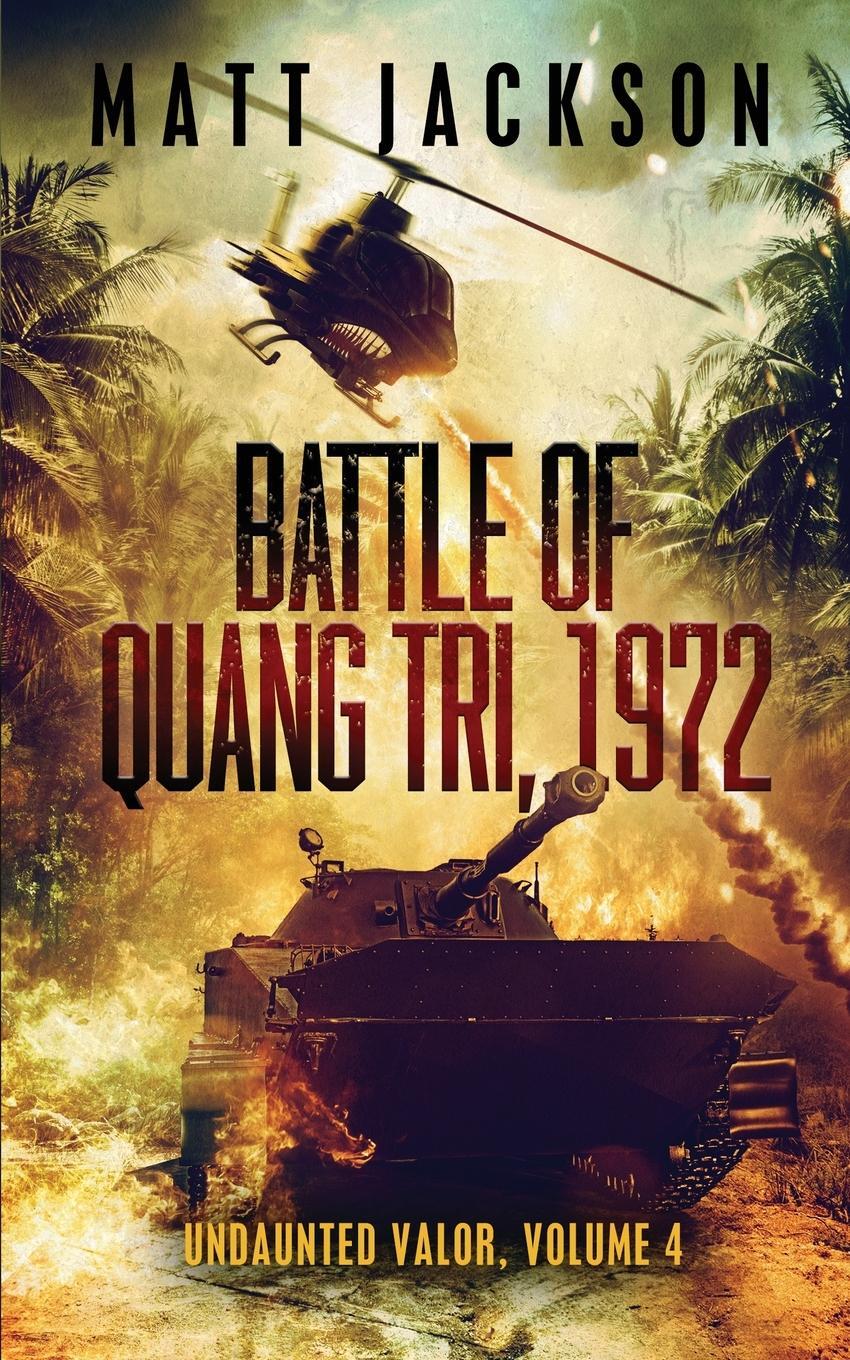 Cover: 9781960249005 | Battle of Quang Tri 1972 | Matt Jackson | Taschenbuch | Paperback