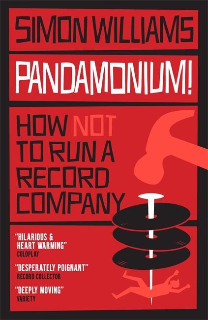 Cover: 9781788707312 | Pandamonium! | How (Not) to Run a Record Label | Simon Williams | Buch