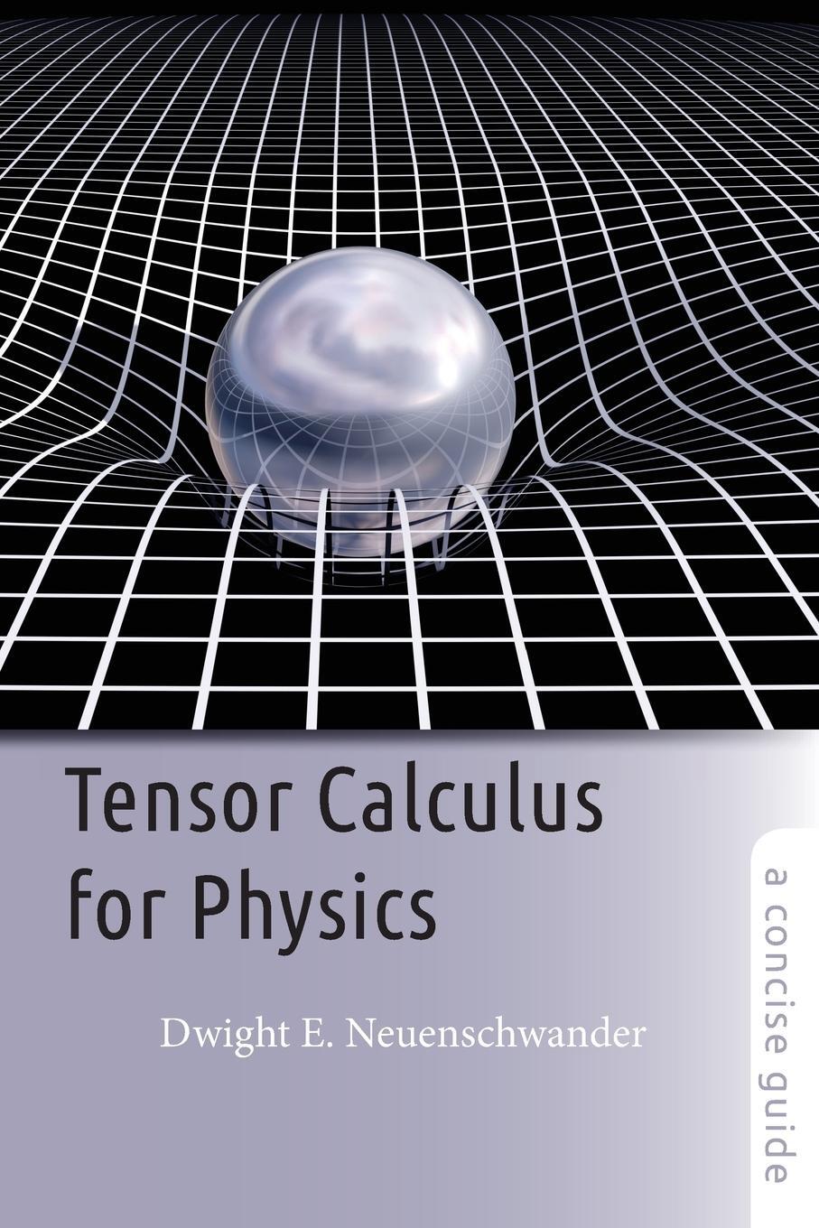 Cover: 9781421415659 | Tensor Calculus for Physics | A Concise Guide | Neuenschwander | Buch