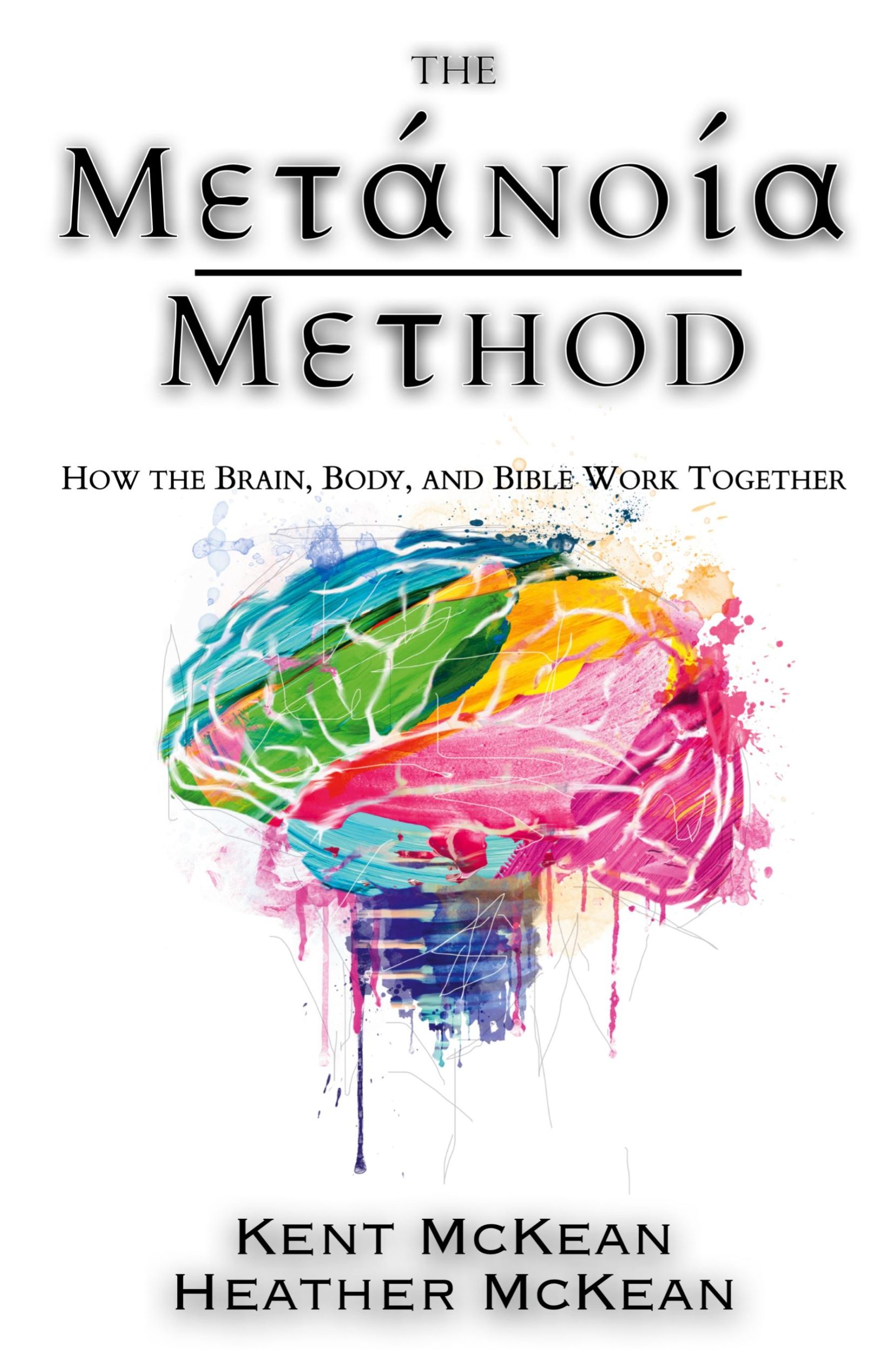 Cover: 9781733422055 | The Metanoia Method | How the Brain, Body, and Bible Work Together