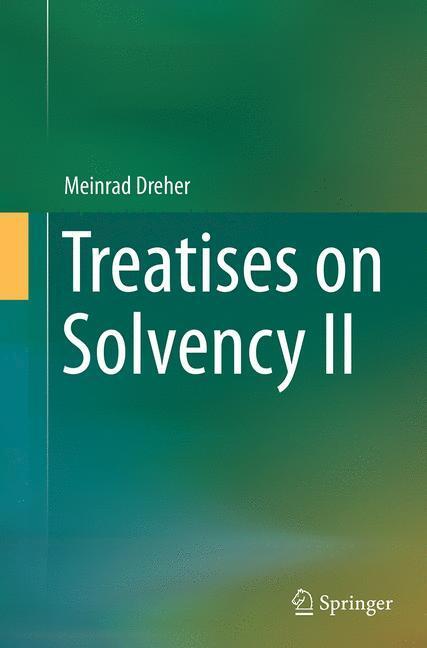 Cover: 9783662515679 | Treatises on Solvency II | Meinrad Dreher | Taschenbuch | Paperback