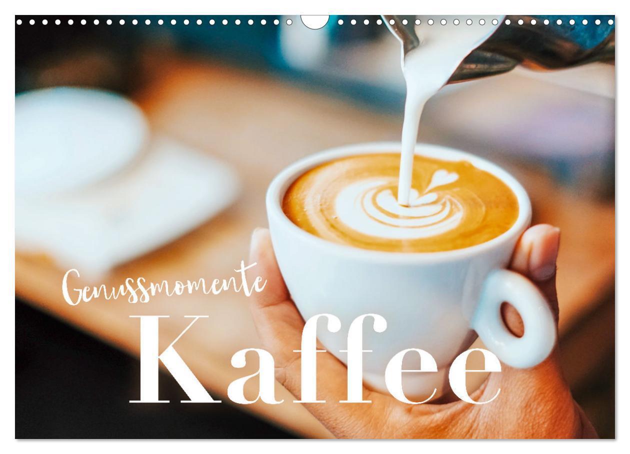 Cover: 9783675420007 | Genussmomente Kaffee (Wandkalender 2024 DIN A3 quer), CALVENDO...
