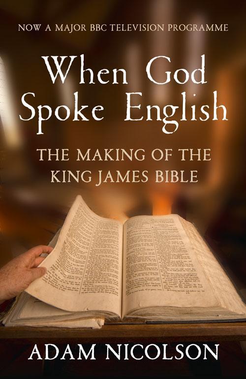 Cover: 9780007431007 | When God Spoke English | The Making of the King James Bible | Nicolson