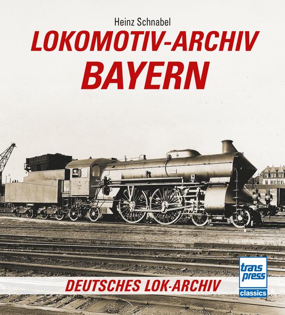 Cover: 9783613717527 | Lokomotiv-Archiv Bayern | Heinz Schnabel | Taschenbuch | 400 S. | 2025