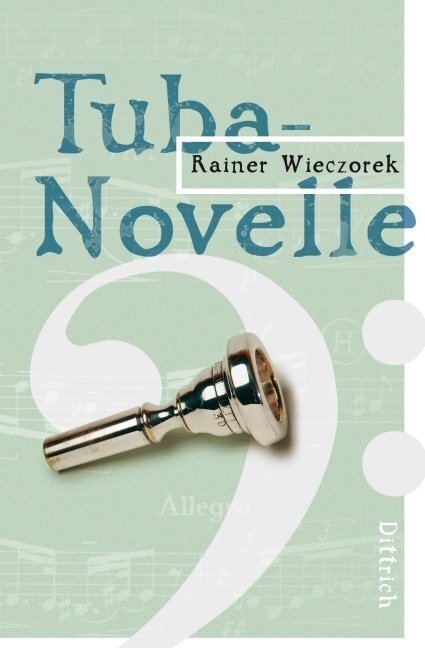 Cover: 9783937717418 | Tuba-Novelle | Rainer Wieczorek | Buch | 2010 | Dittrich, Berlin