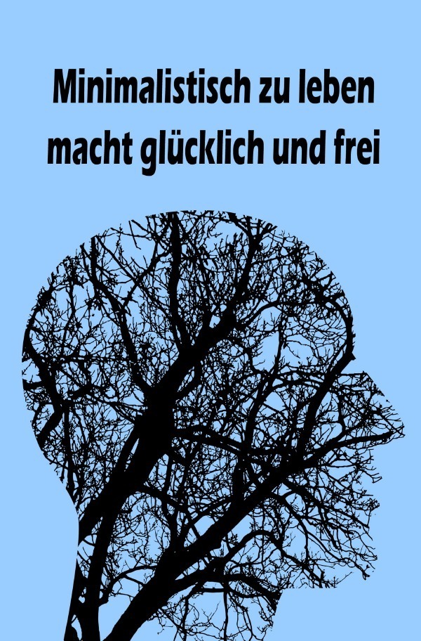 Cover: 9783741887239 | Minimalistisch zu leben macht glücklich und frei | Jana Küster | Buch