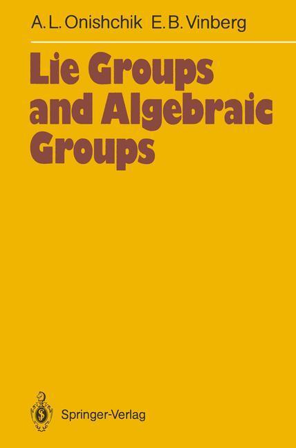Cover: 9783642743368 | Lie Groups and Algebraic Groups | Arkadij L. Onishchik (u. a.) | Buch