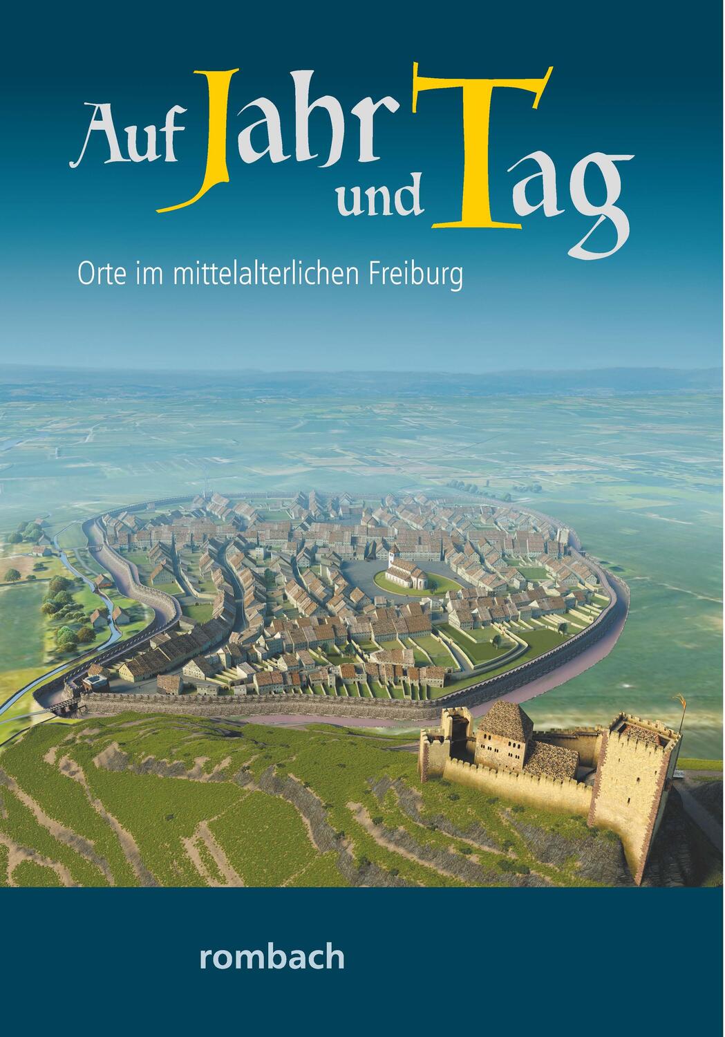 Cover: 9783793099871 | Auf Jahr und Tag - Orte im mittelalterlichen Freiburg | Krieg (u. a.)