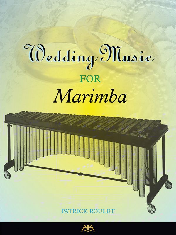 Cover: 9781574631463 | Wedding Music for Marimba | Patrick Roulet | Meredith Music Resource