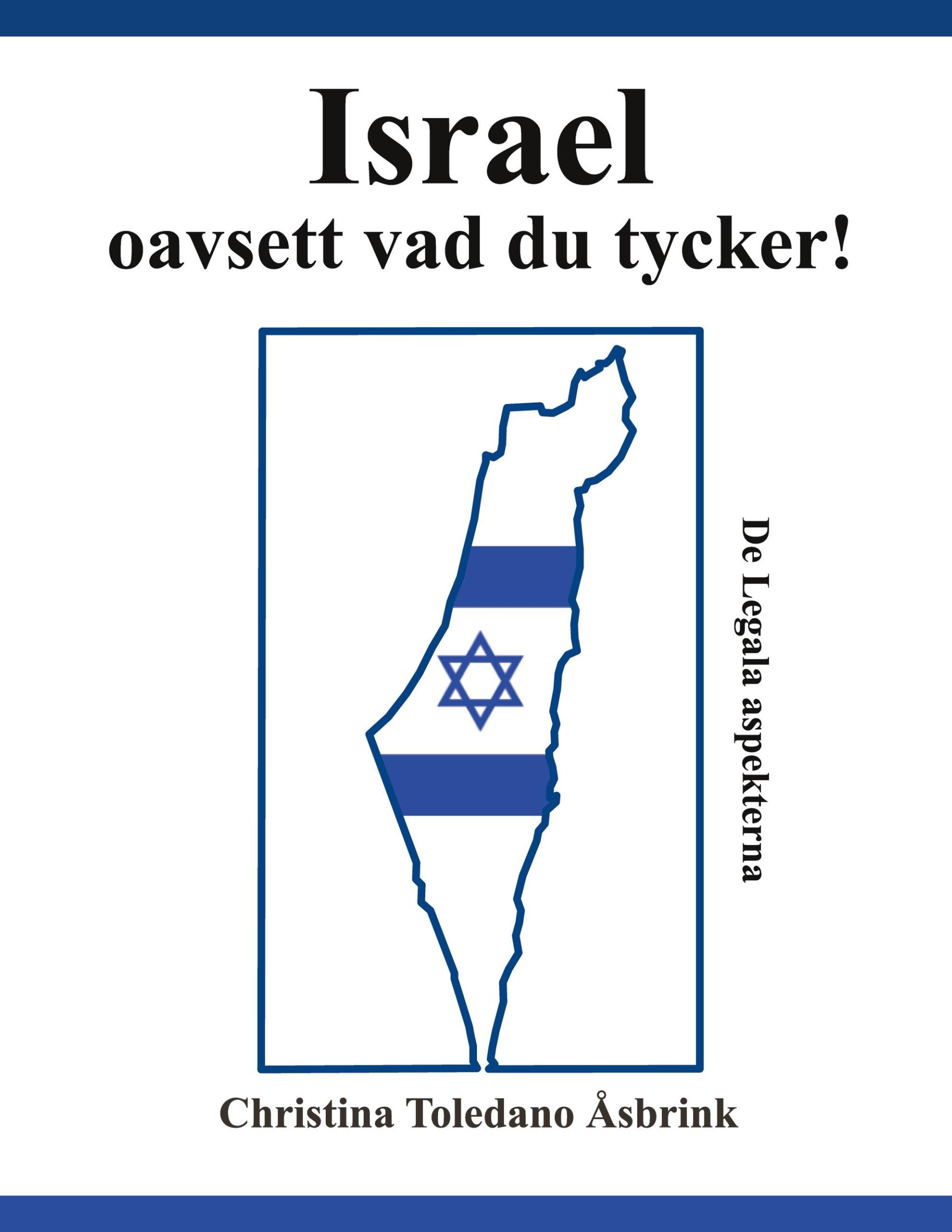 Cover: 9789180270120 | Israel oavsett vad du tycker | De Legala aspekterna | Åsbrink | Buch