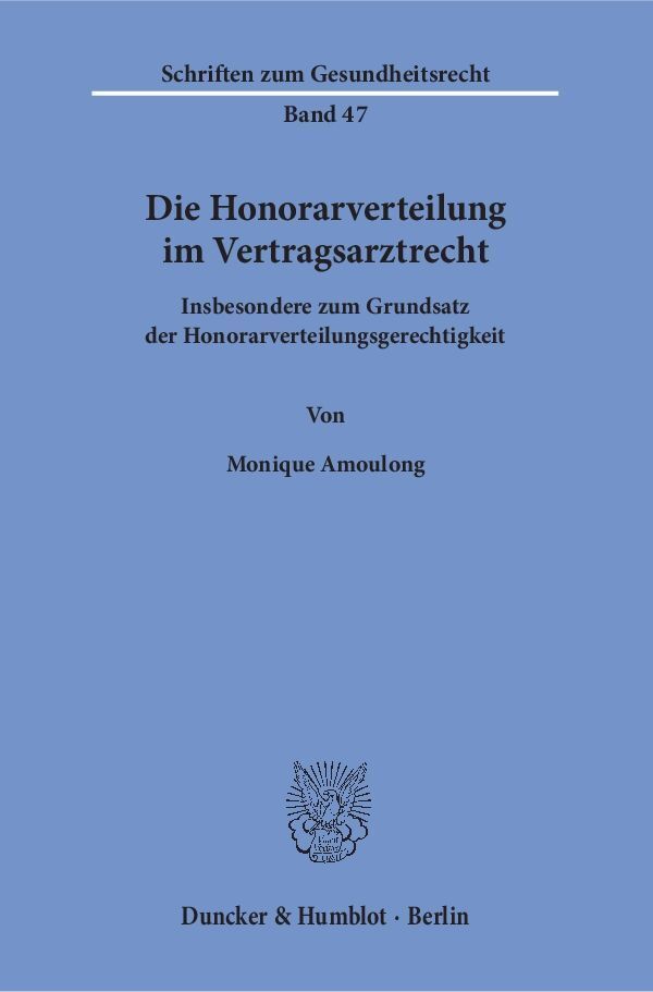 Cover: 9783428151424 | Die Honorarverteilung im Vertragsarztrecht. | Monique Amoulong | Buch