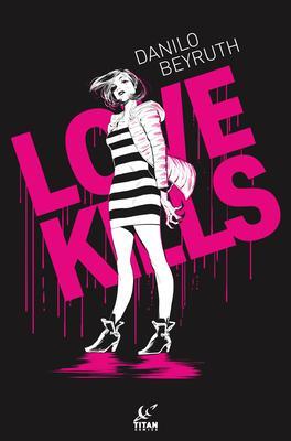 Cover: 9781787740242 | Love Kills | Danilo Beyruth | Buch | Gebunden | 2023 | Titan Books Ltd