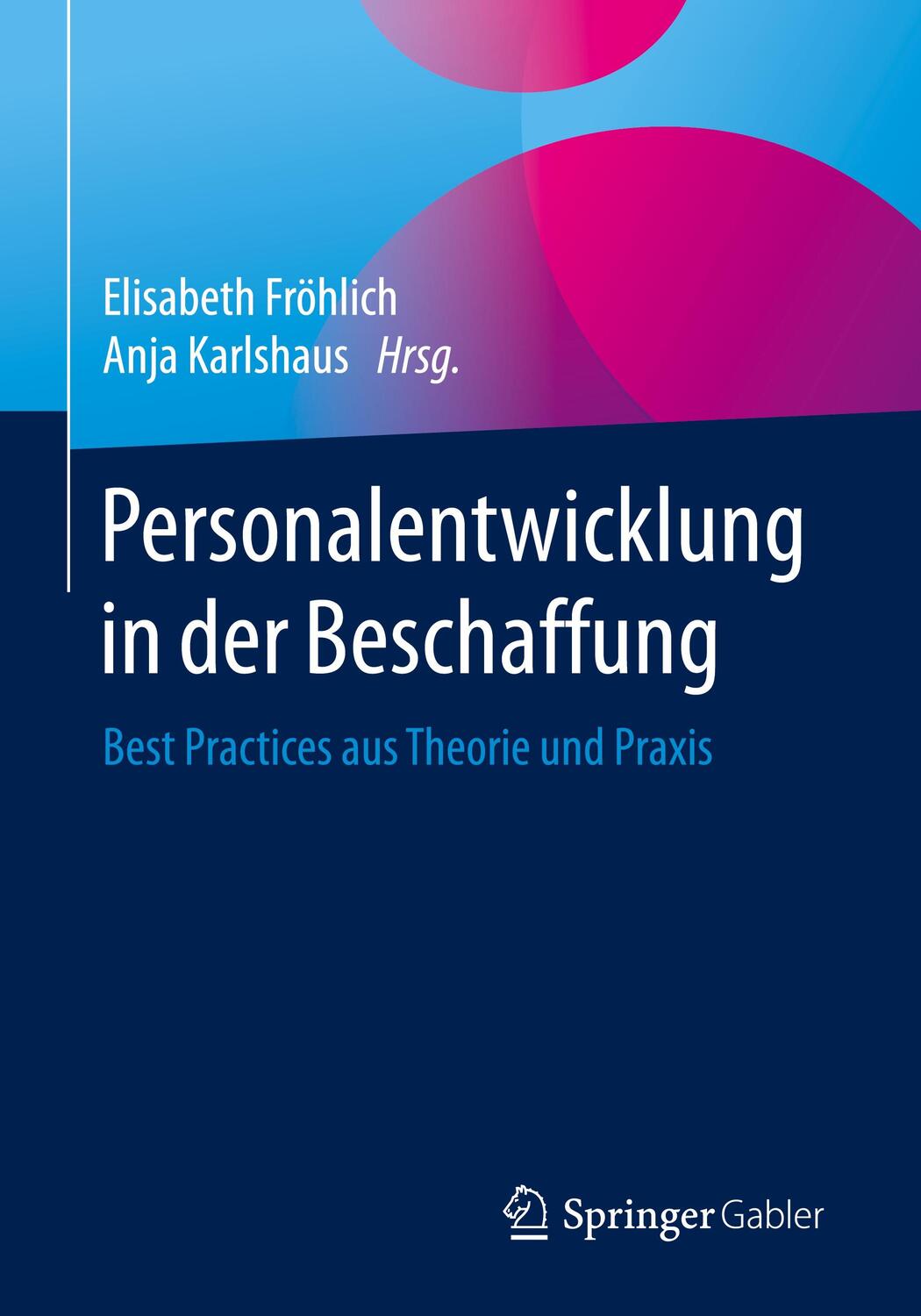 Cover: 9783662505090 | Personalentwicklung in der Beschaffung | Elisabeth Fröhlich (u. a.)
