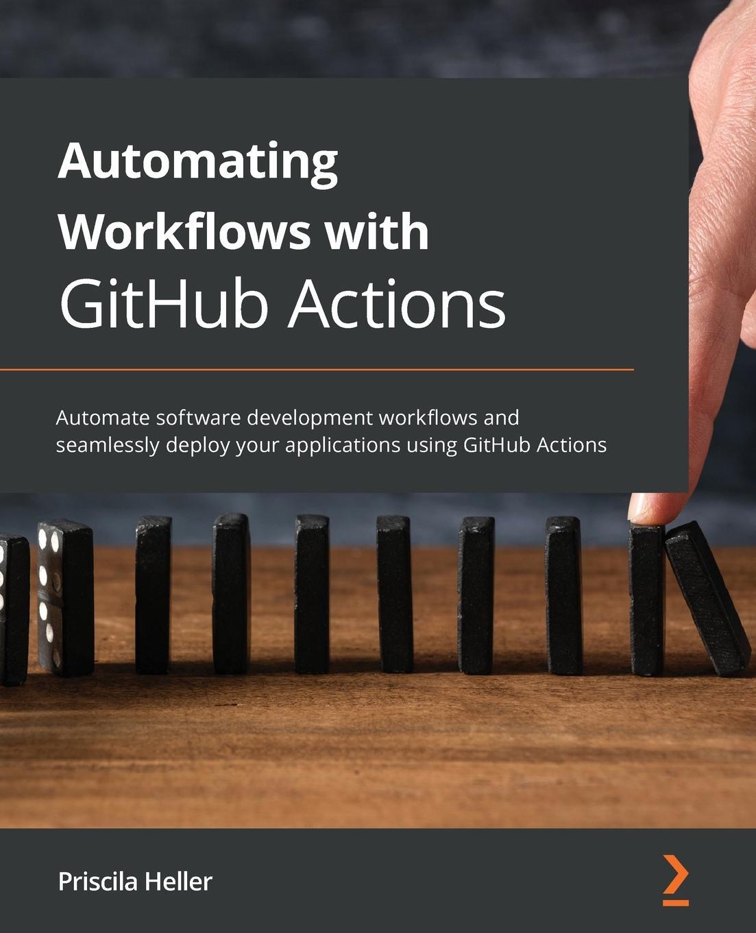 Cover: 9781800560406 | Automating Workflows with GitHub Actions | Priscila Heller | Buch
