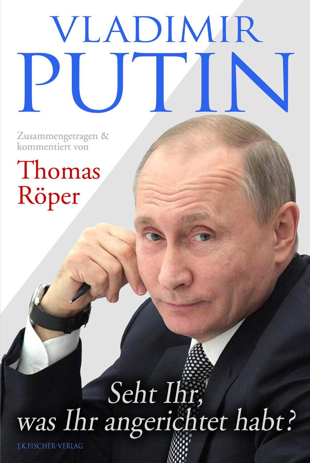 Cover: 9783941956964 | Vladimir Putin: Seht Ihr, was Ihr angerichtet habt? | Thomas Röper
