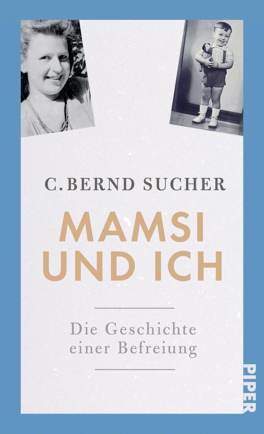 Cover: 9783492058575 | Mamsi und ich | Die Geschichte einer Befreiung | C. Bernd Sucher