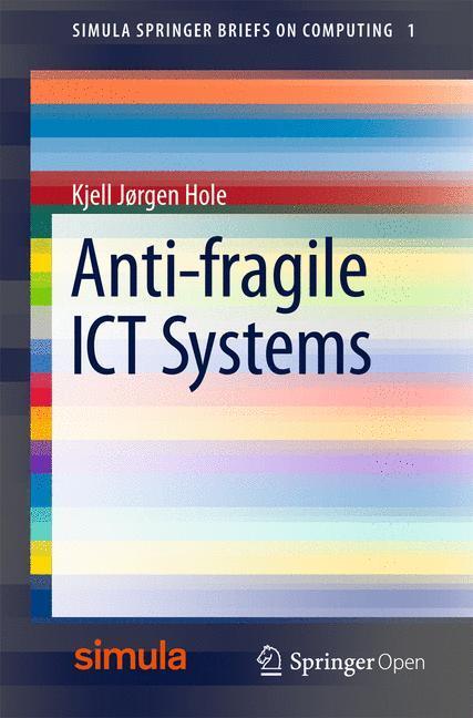 Cover: 9783319300689 | Anti-fragile ICT Systems | Kjell Jørgen Hole | Taschenbuch | Paperback