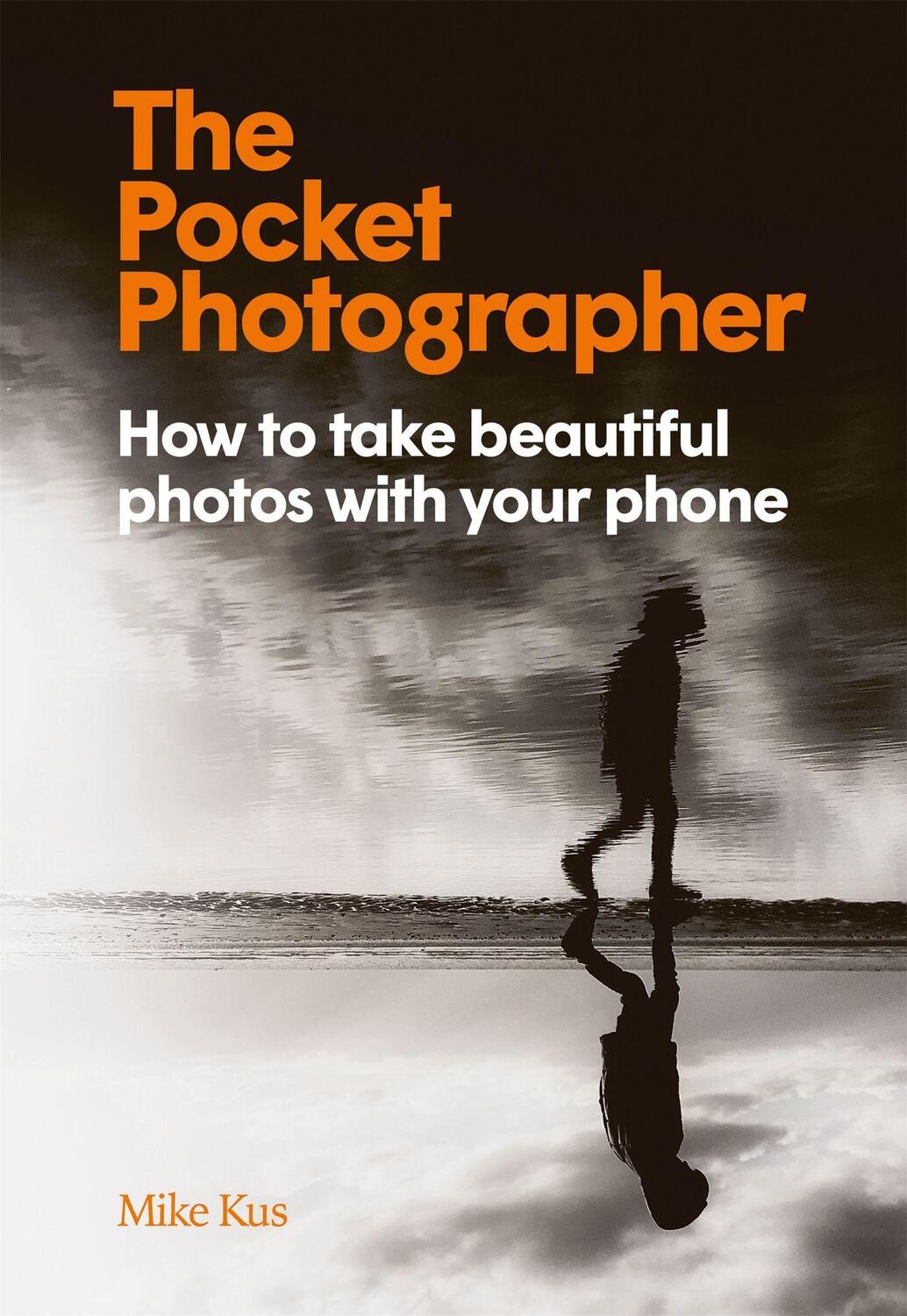 Cover: 9781913947682 | The Pocket Photographer | How to take beautiful photos with your phone