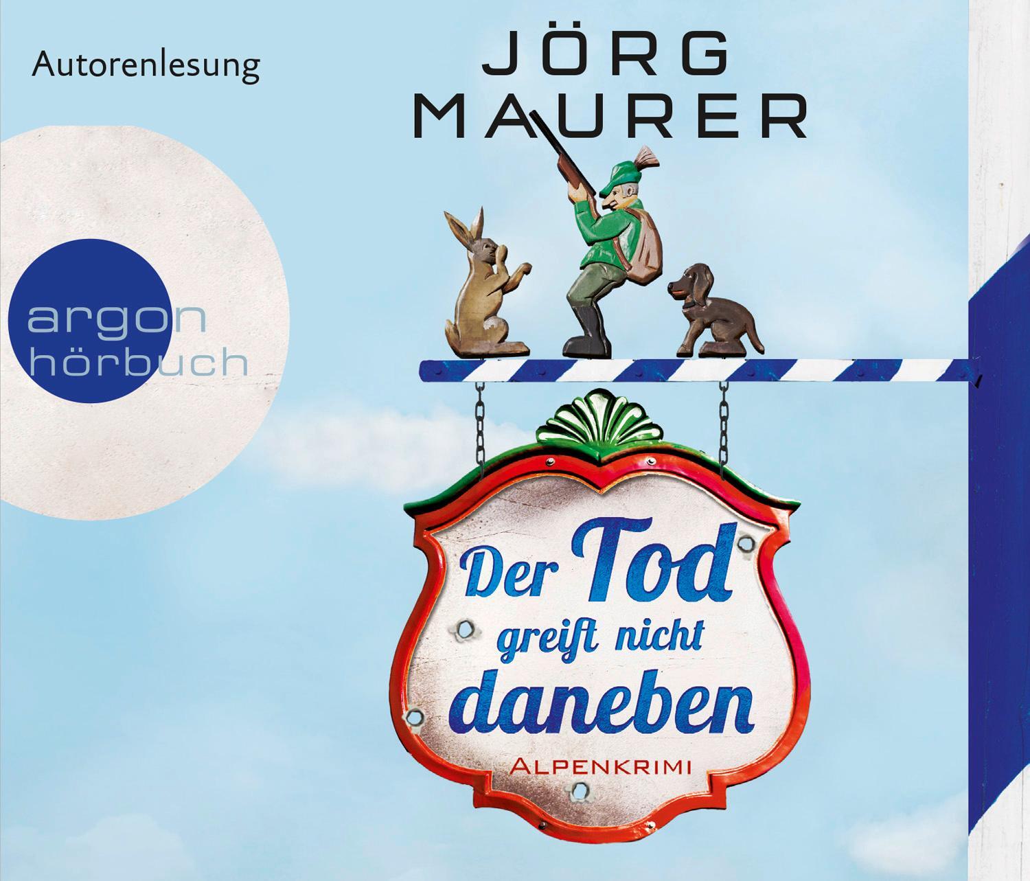 Cover: 9783839892909 | Der Tod greift nicht daneben | Alpenkrimi | Jörg Maurer | Audio-CD