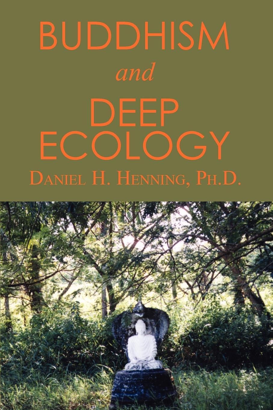 Cover: 9781403370068 | Buddhism and Deep Ecology | Ph. D. Daniel H. Henning | Taschenbuch