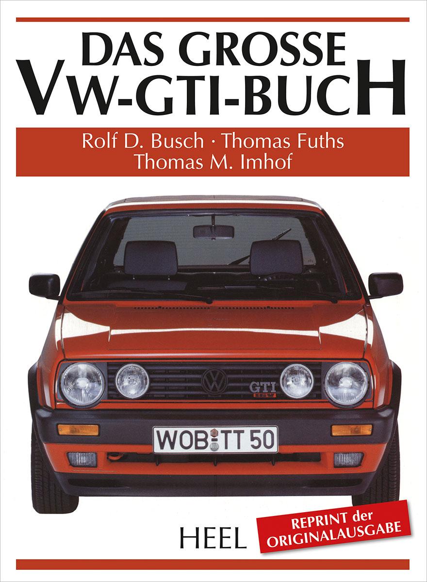 Cover: 9783868528220 | Das große VW-GTI-Buch | Rolf Busch (u. a.) | Buch | 168 S. | Deutsch