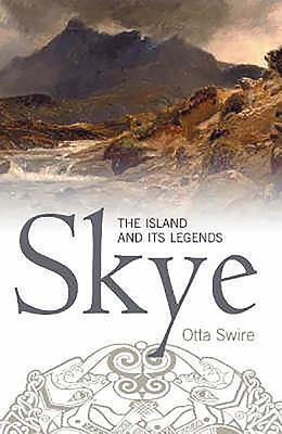 Cover: 9781912476336 | Skye | The Island and Its Legends | Otta F. Swire | Taschenbuch | 2018