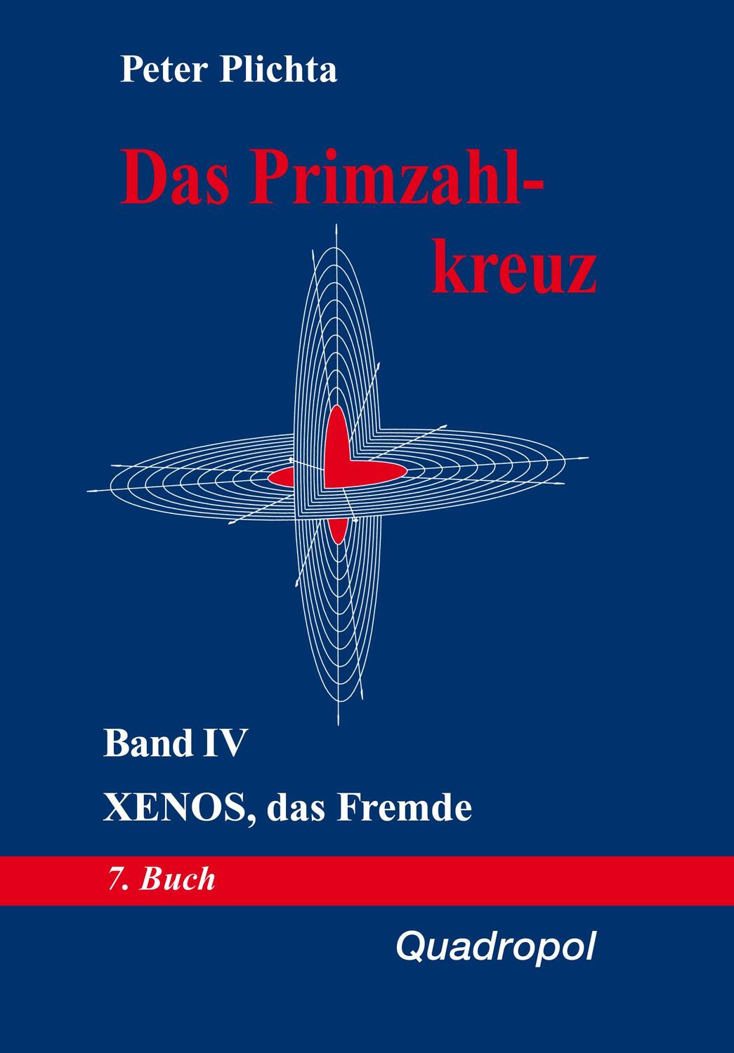 Cover: 9783980280853 | Das Primzahlkreuz | Xenos, das Fremde | Plichta Peter | Buch | Deutsch