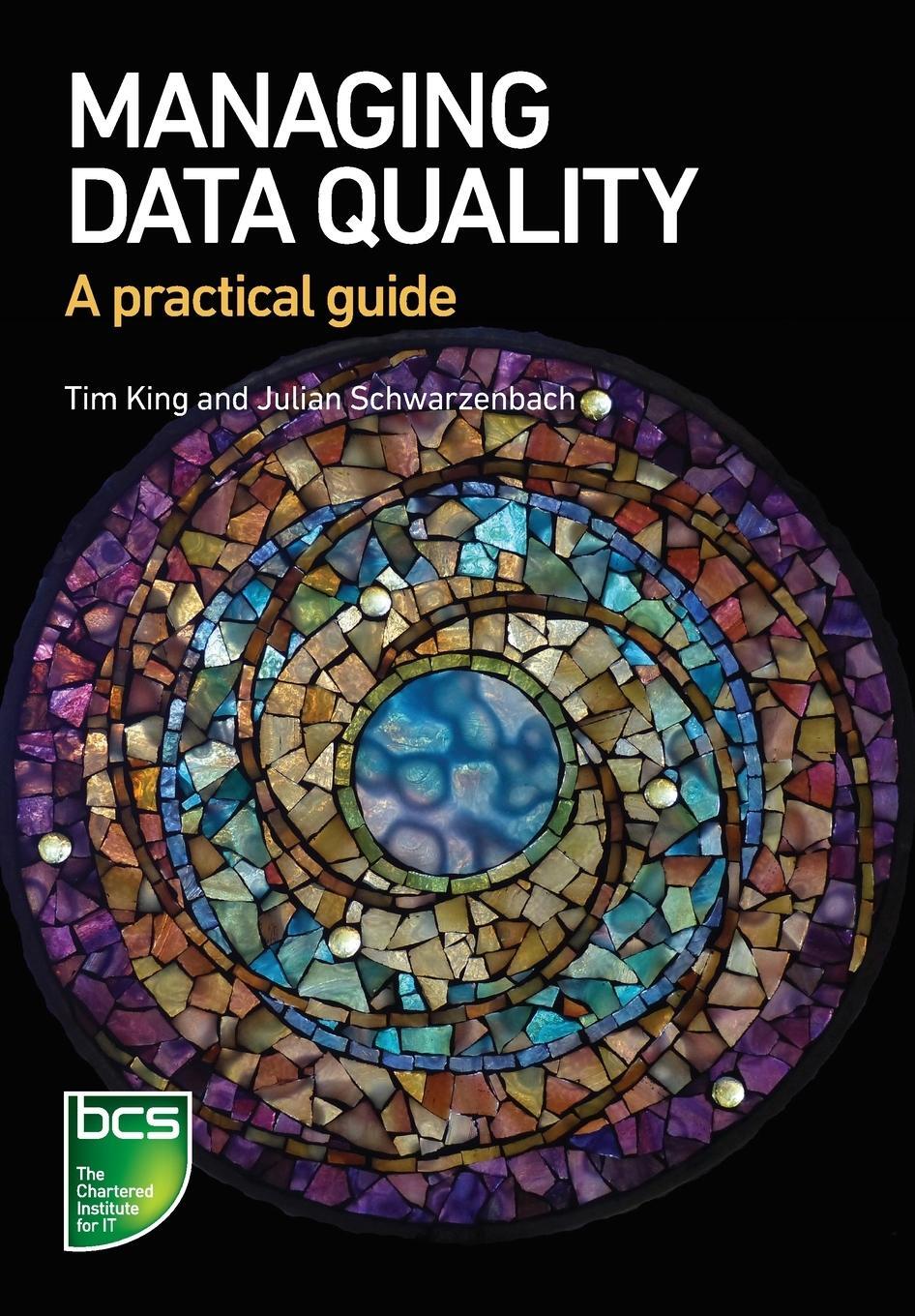 Cover: 9781780174594 | Managing Data Quality | A practical guide | Tim King (u. a.) | Buch