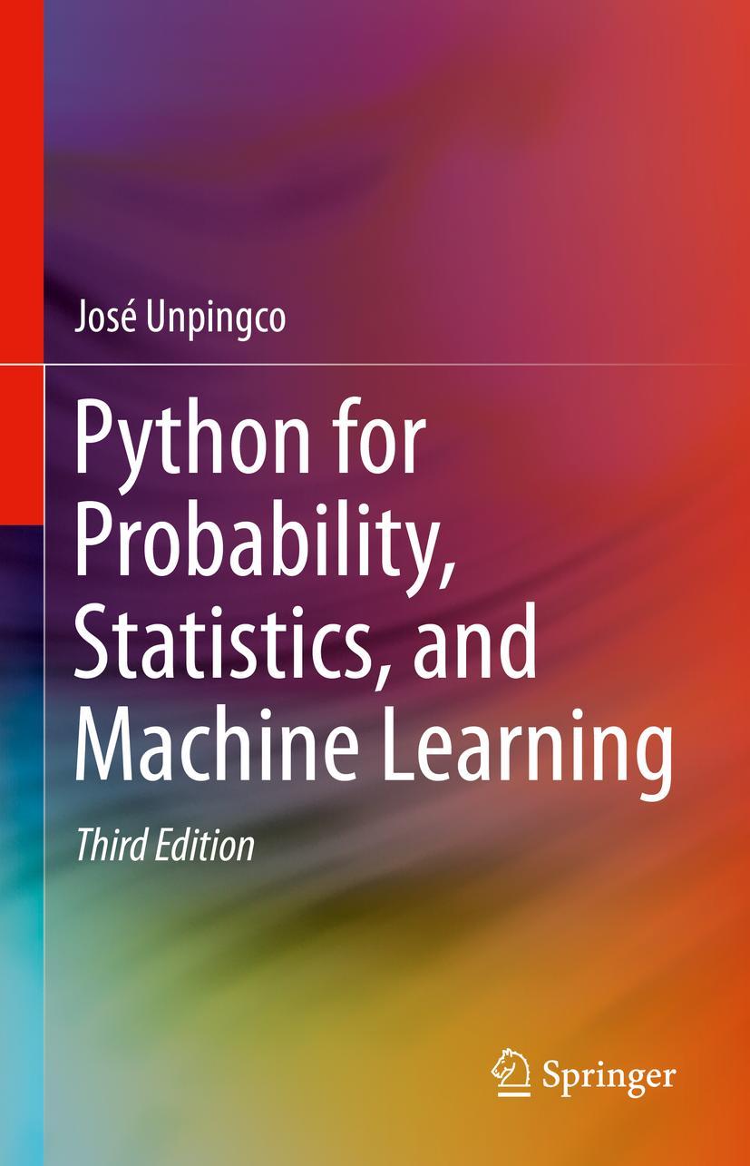 Cover: 9783031046476 | Python for Probability, Statistics, and Machine Learning | Unpingco