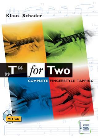 Cover: 9783931453329 | T for Two | Complete Fingerstyle Tapping - Mit CD | Klaus Schader