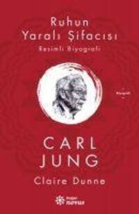 Cover: 9786258344356 | Ruhun Yarali Sifacisi | Resimli Biyografi | Carl Jung (u. a.) | Buch