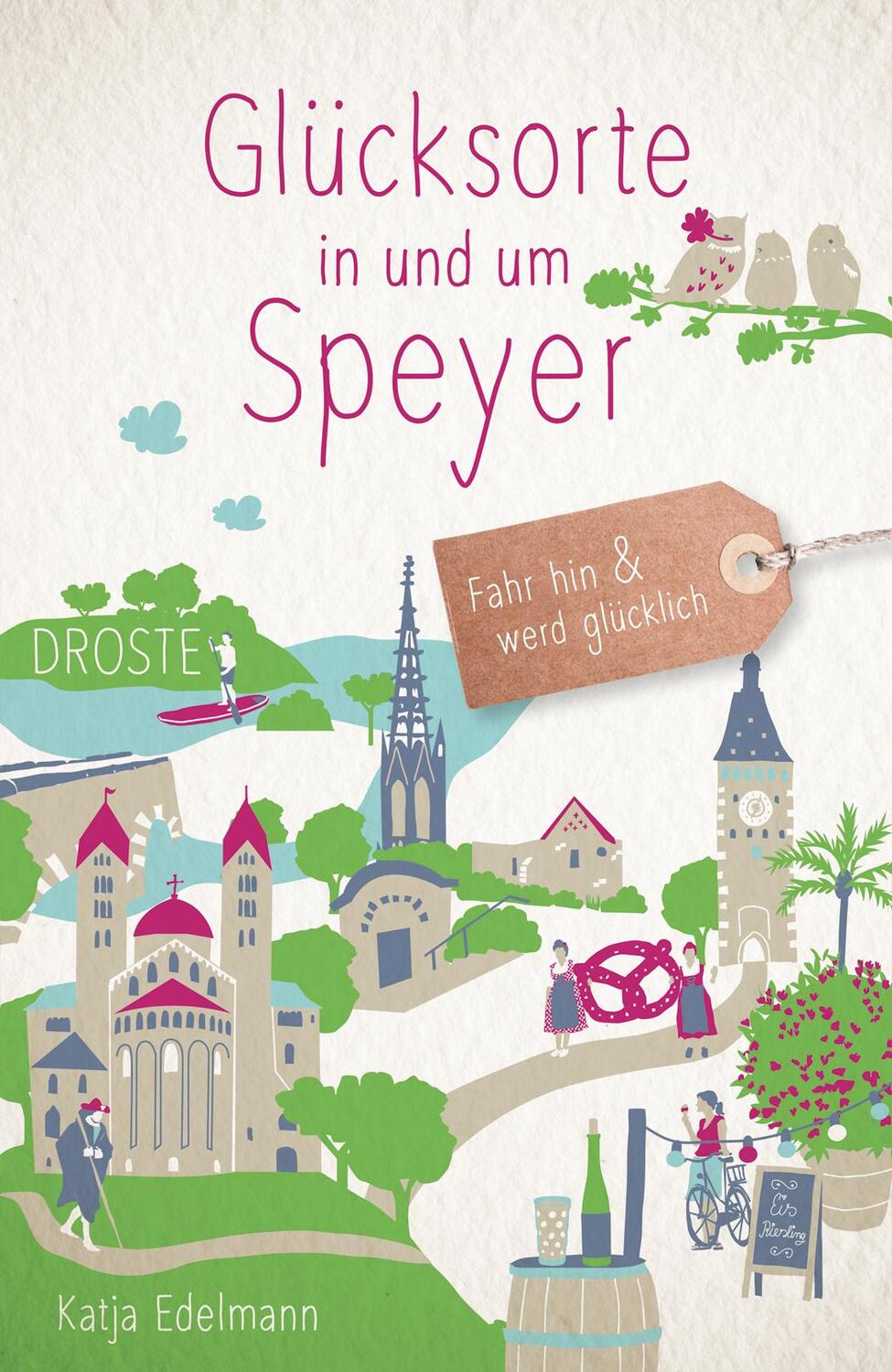 Cover: 9783770024162 | Glücksorte in und um Speyer | Fahr hin &amp; werd glücklich | Edelmann