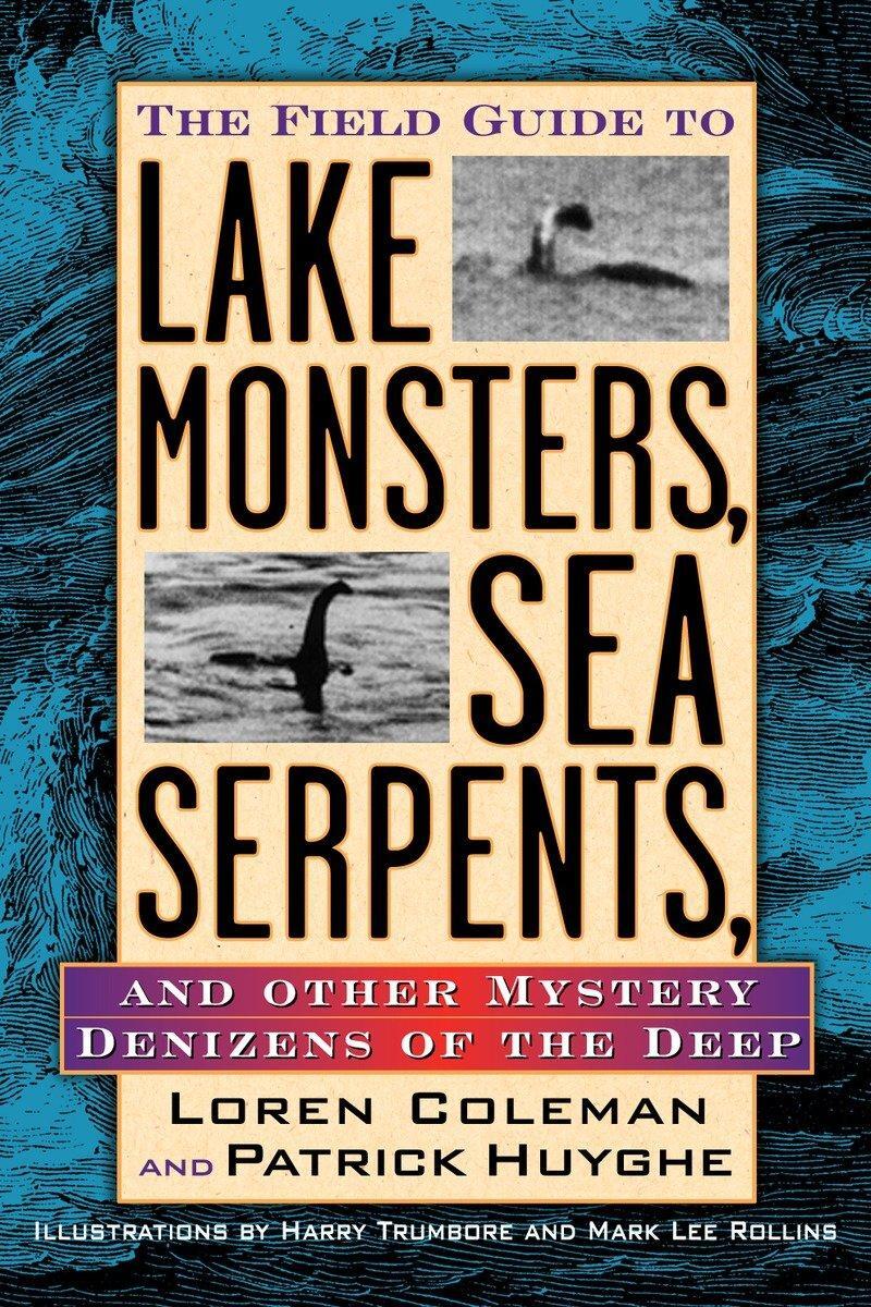 Cover: 9781585422524 | The Field Guide to Lake Monsters, Sea Serpents, and Other Mystery...