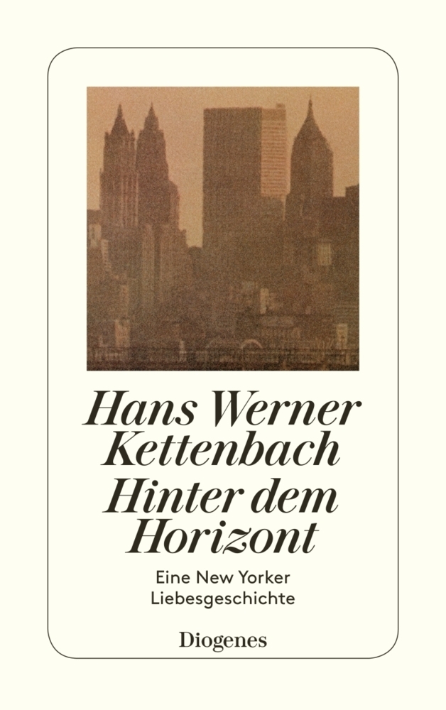 Cover: 9783257214529 | Hinter dem Horizont | Eine New Yorker Liebesgeschichte | Kettenbach